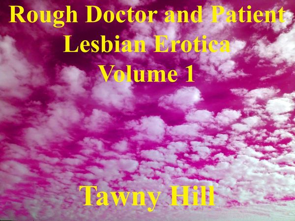 Produktbild: Rough Doctor and Patient Lesbian Erotica Volume 1