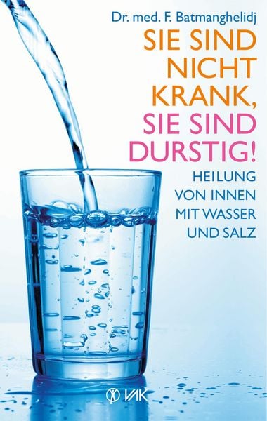 Produktbild: Sie sind nicht krank, Sie sind durstig!