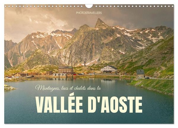 Produktbild: Montagnes, lacs et chalets dans la vall&eacute;e d'Aoste (Calendrier mural 2027 DIN A3 vertical), CALVENDO calendrier mensuel