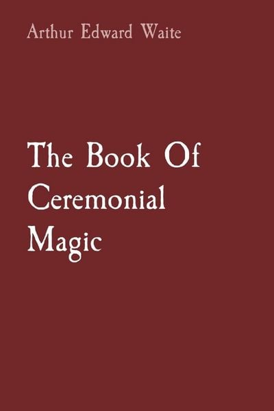 Produktbild: The Book Of Ceremonial Magic