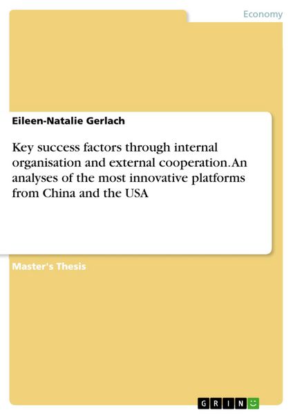 Produktbild: Key success factors through internal organisation and external cooperation. An analyses of the most innovative platforms from China and the USA