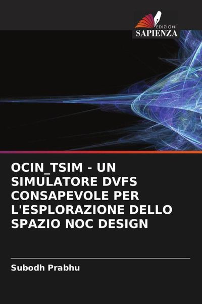 Produktbild: Ocin_tsim - Un Simulatore Dvfs Consapevole Per L'esplorazione Dello Spazio Noc Design
