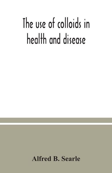 Produktbild: The use of colloids in health and disease