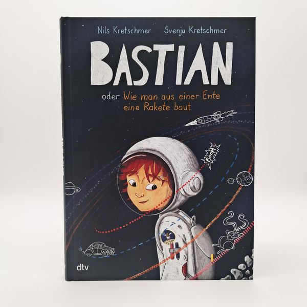 Produktbild: Bastian oder Wie man aus einer Ente eine Rakete baut