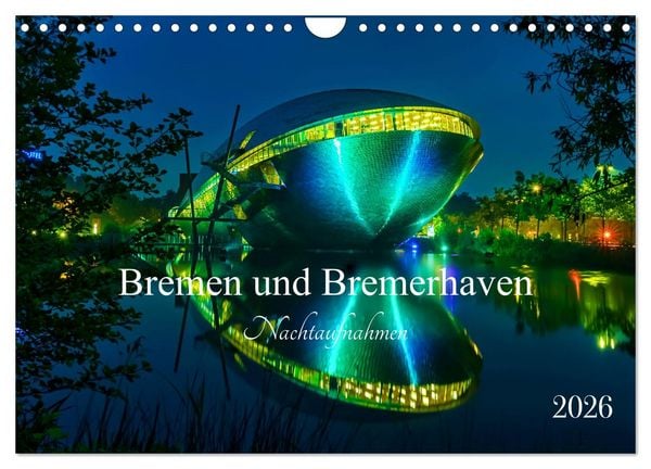 Produktbild: Bremen und Bremerhaven - Nachtaufnahmen (Wandkalender 2026 DIN A4 quer), CALVENDO Monatskalender