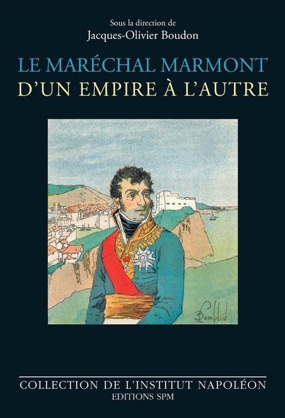 Produktbild: Le mar&eacute;chal Marmont d'un empire &agrave; l'autre