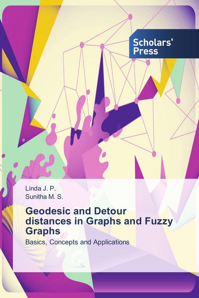 Produktbild: Geodesic and Detour distances in Graphs and Fuzzy Graphs