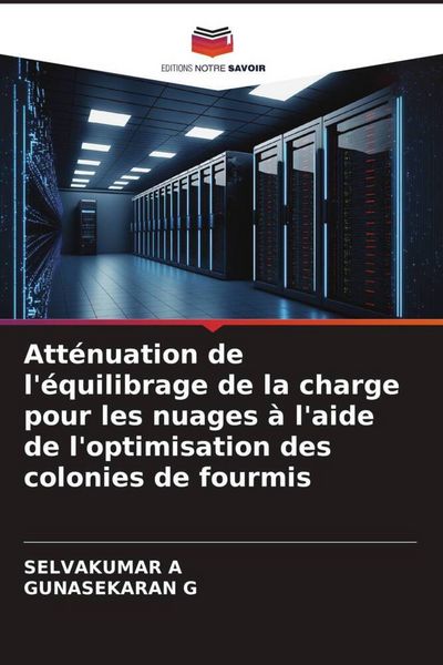 Produktbild: Att&eacute;nuation de l'&eacute;quilibrage de la charge pour les nuages &agrave; l'aide de l'optimisation des colonies de fourmis