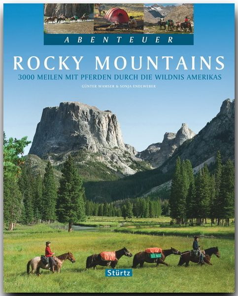 Abenteuer Rocky Mountains - 3000 Meilen mit Pferden durch die Wildnis Amerikas