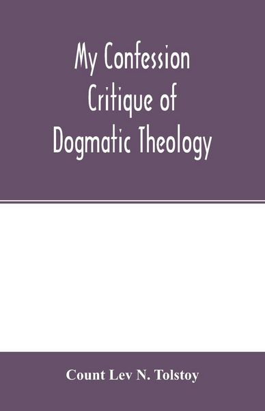 Produktbild: My confession; Critique of dogmatic theology