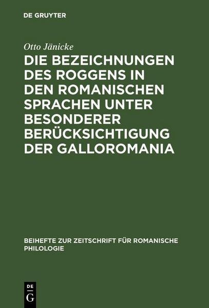 Produktbild: Die Bezeichnungen des Roggens in den romanischen Sprachen unter besonderer Ber&uuml;cksichtigung der Galloromania