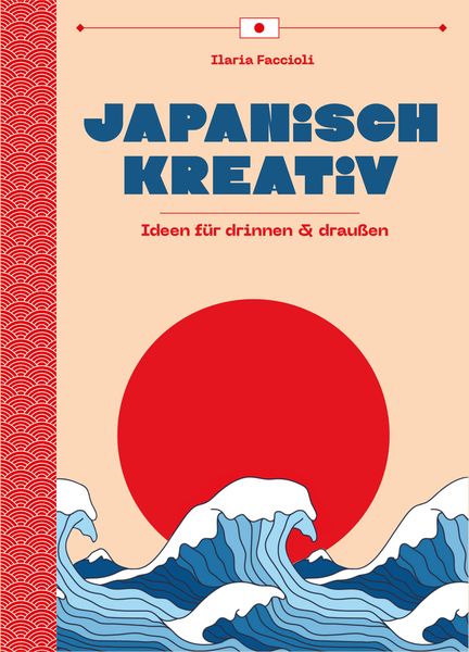 Japanisch Kreativ, Taschenbuch von Ilaria Faccioli, Edizioni White Star SrL