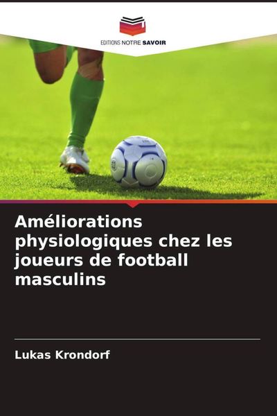 Produktbild: Am&eacute;liorations physiologiques chez les joueurs de football masculins