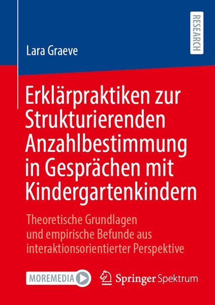 Erklärpraktiken zur Strukturierenden Anzahlbestimmung in Gesprächen mit Kindergartenkindern, Taschenbuch von Lara Graeve, Springer Fachmedien
