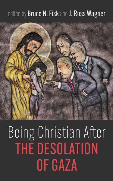 Produktbild: Being Christian After the Desolation of Gaza