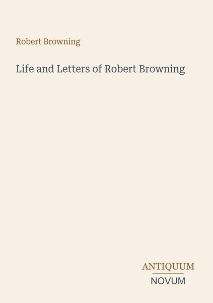 Produktbild: Life and Letters of Robert Browning