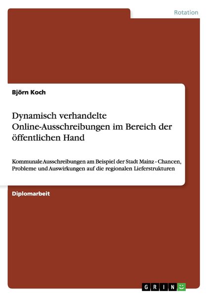 Dynamisch verhandelte Online-Ausschreibungen im Bereich der öffentlichen Hand, Taschenbuch von Björn Koch, GRIN, 9783640861019