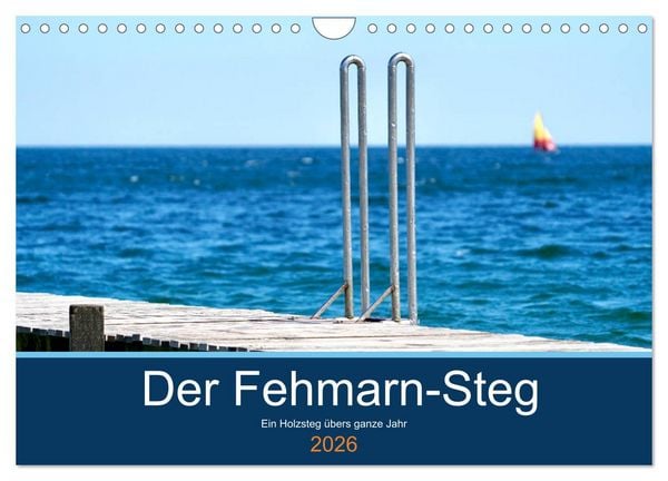 Der Fehmarn-Steg (Wandkalender 2026 DIN A4 quer), CALVENDO Monatskalender