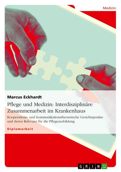 Produktbild: Pflege und Medizin: Interdisziplin&auml;re Zusammenarbeit im Krankenhaus