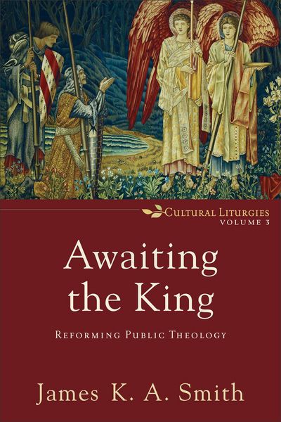 Produktbild: Awaiting the King - Reforming Public Theology