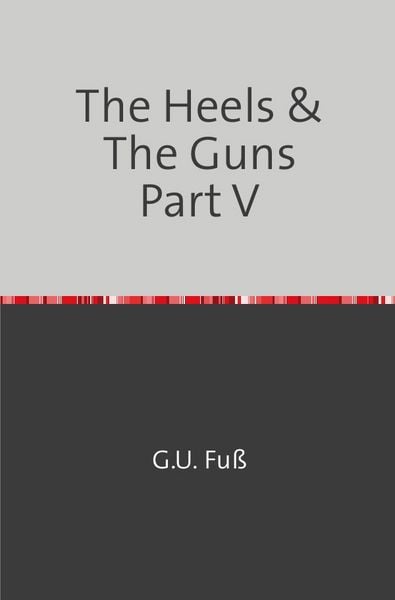 Produktbild: The Heels &amp; The Guns Part V