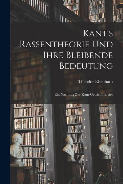 Produktbild: Kant's Rassentheorie und Ihre Bleibende Bedeutung: Ein Nachtrag zur Kant-Ged&auml;chtnisfeier