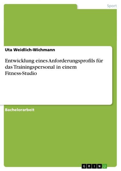 Produktbild: Entwicklung eines Anforderungsprofils f&uuml;r das Trainingspersonal in einem Fitness-Studio