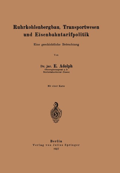 Ruhrkohlenbergbau, Transportwesen und Eisenbahntarifpolitik, Taschenbuch von E. Adolph, Springer Berlin, 9783642988936