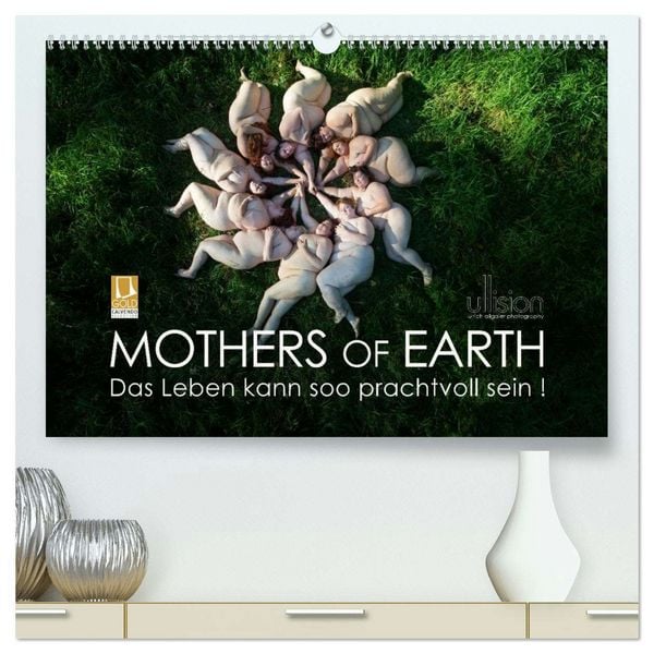 Produktbild: Mothers of Earth, das Leben kann soo prachtvoll sein ! (hochwertiger Premium Wandkalender 2026 DIN A2 quer), Kunstdruck in Hochglanz