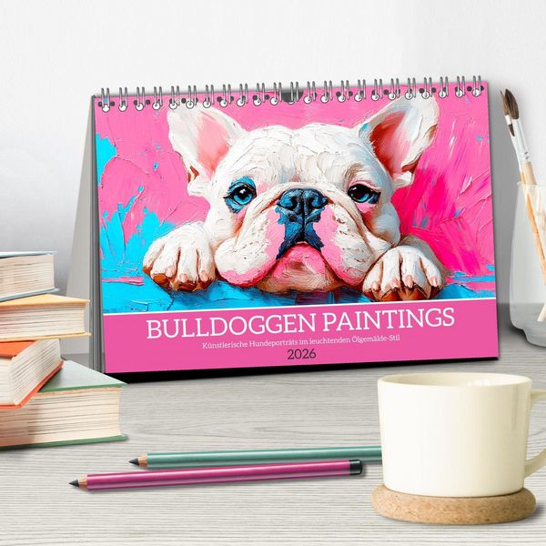 Produktbild: Bulldoggen Paintings. K&uuml;nstlerische Hundeportr&auml;ts im leuchtenden &Ouml;lgem&auml;lde-Stil (Tischkalender 2026 DIN A5 quer), CALVENDO Monatskalender