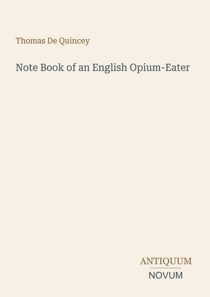 Produktbild: Note Book of an English Opium-Eater