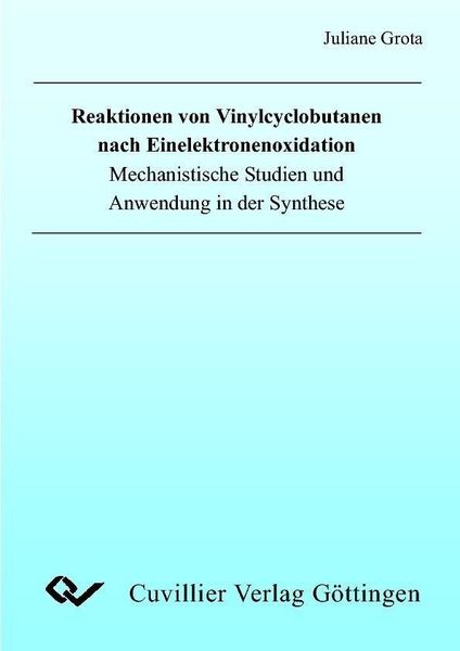 Produktbild: Reaktionen von Vinylcyclobutanen nach Einelektronenoxidation Mechanistische Studien und Anwendung in der Synthese