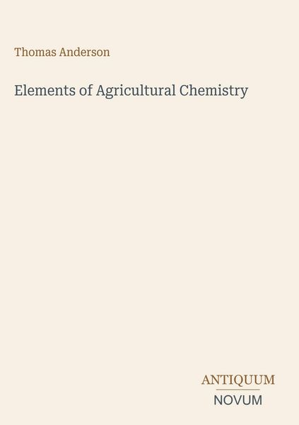 Produktbild: Elements of Agricultural Chemistry