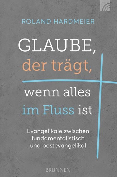 Produktbild: Glaube, der tr&auml;gt, wenn alles im Fluss ist