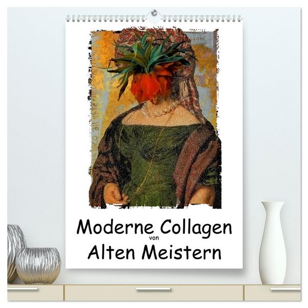 Produktbild: Moderne Collagen von Alten Meistern (hochwertiger Premium Wandkalender 2026 DIN A2 hoch), Kunstdruck in Hochglanz