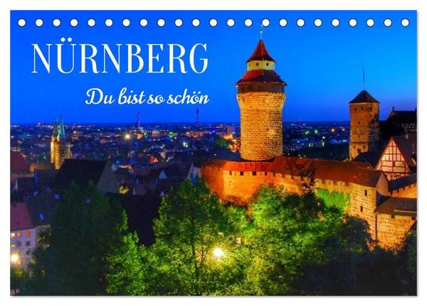 Produktbild: N&uuml;rnberg. Du bist so sch&ouml;n (Tischkalender 2027 DIN A5 quer), CALVENDO Monatskalender