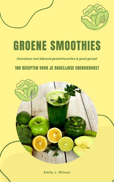 Produktbild: Groene Smoothies: 100 recepten voor dagelijkse energieboost