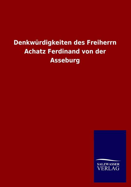 Produktbild: Denkw&uuml;rdigkeiten des Freiherrn Achatz Ferdinand von der Asseburg