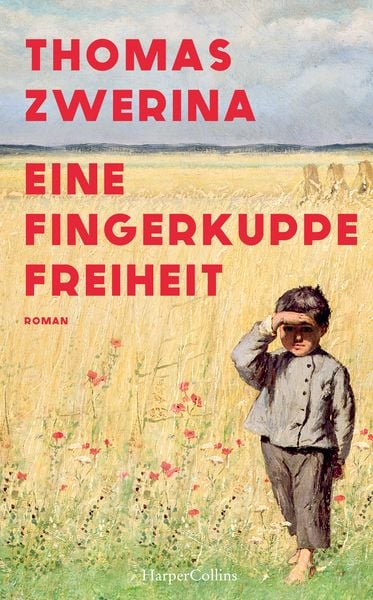 Eine Fingerkuppe Freiheit, Gebundene Ausgabe von Thomas Zwerina, HarperCollins Hardcover, 9783365005521