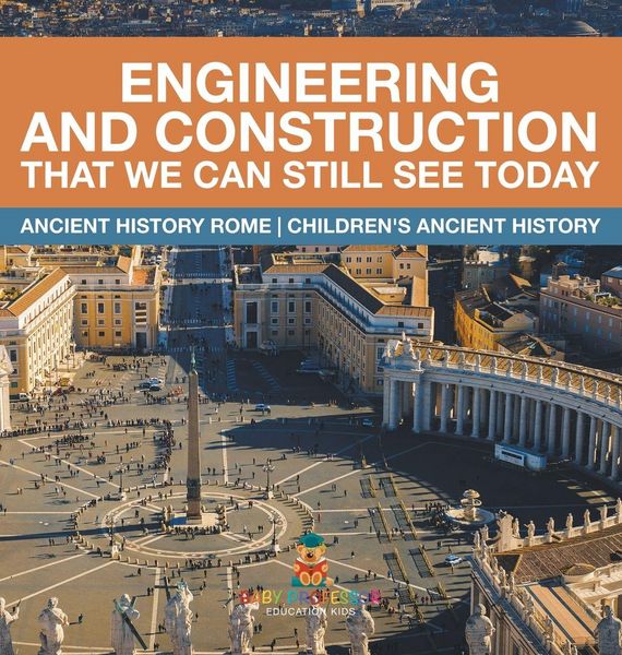 Produktbild: Engineering and Construction That We Can Still See Today - Ancient History Rome | Children's Ancient History