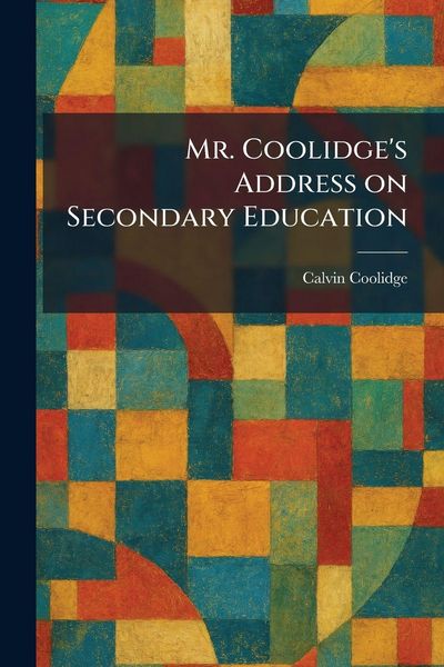 Produktbild: Mr. Coolidge's Address on Secondary Education