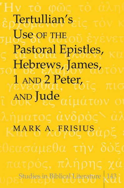 Produktbild: Tertullian's Use of the Pastoral Epistles, Hebrews, James, 1 and 2 Peter, and Jude