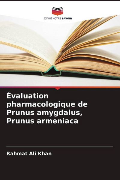 Produktbild: &Eacute;valuation pharmacologique de Prunus amygdalus, Prunus armeniaca