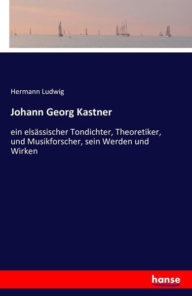 Johann Georg Kastner, Taschenbuch von Hermann Ludwig, Hansebooks, 9783742849854