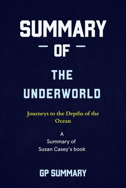 Produktbild: Summary of The Underworld by Susan Casey: Journeys to the Depths of the Ocean