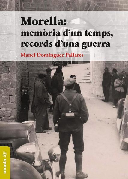 Produktbild: Morella: mem&ograve;ria dun temps, records duna guerra