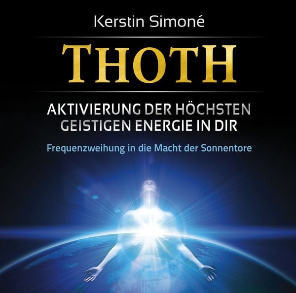 Produktbild: Thoth - Aktivierung der h&ouml;chsten geistigen Energie in dir. 