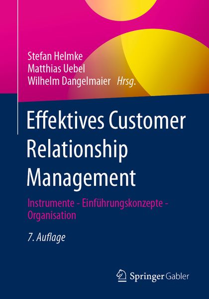 Effektives Customer Relationship Management, Taschenbuch von , Springer Fachmedien Wiesbaden GmbH, 978-3-658-42410-7