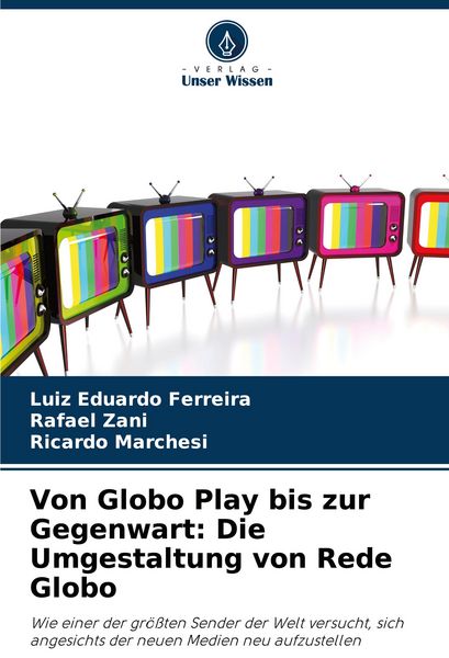 Produktbild: Von Globo Play bis zur Gegenwart: Die Umgestaltung von Rede Globo