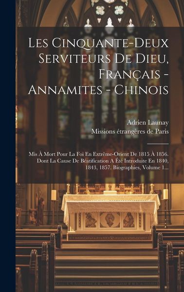 Produktbild: Les Cinquante-deux Serviteurs De Dieu, Fran&ccedil;ais - Annamites - Chinois